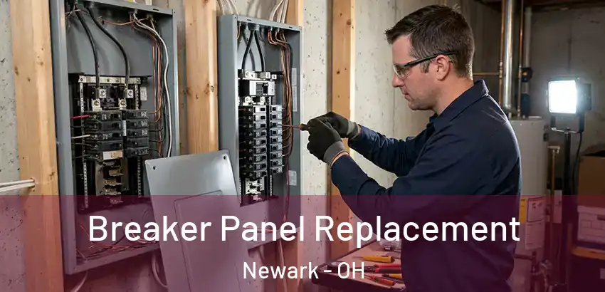 Breaker Panel Replacement Newark - OH