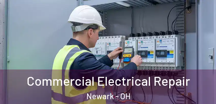 Commercial Electrical Repair Newark - OH