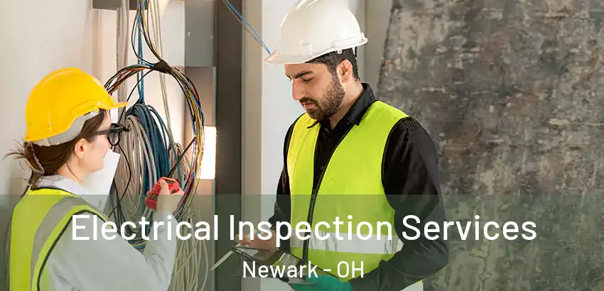 Electrical Inspection Services Newark - OH
