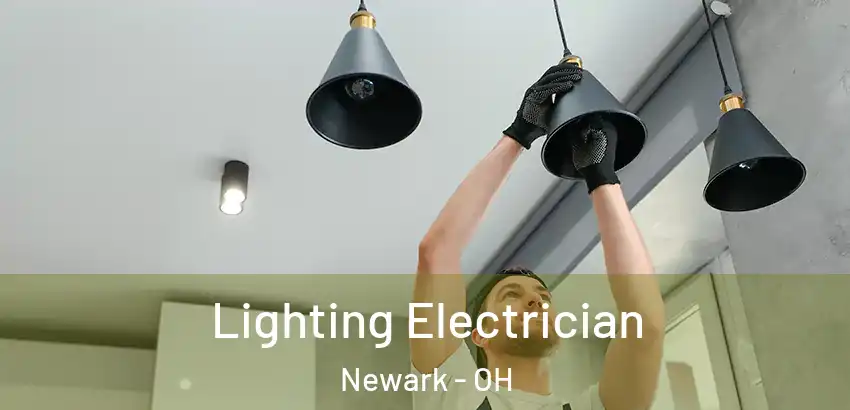 Lighting Electrician Newark - OH
