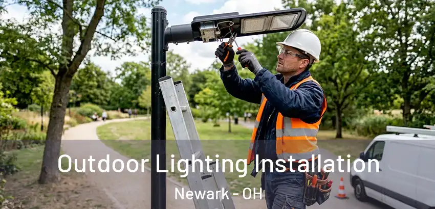 Outdoor Lighting Installation Newark - OH