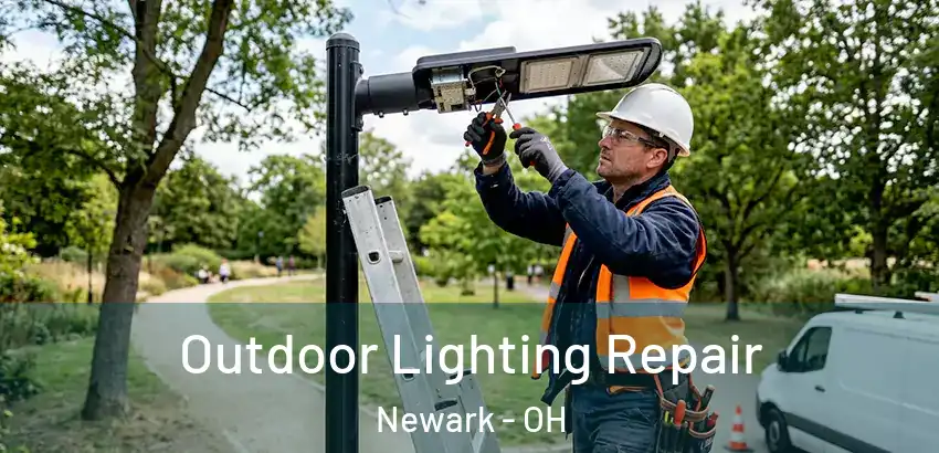 Outdoor Lighting Repair Newark - OH