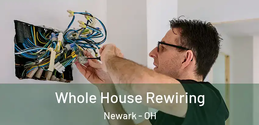 Whole House Rewiring Newark - OH